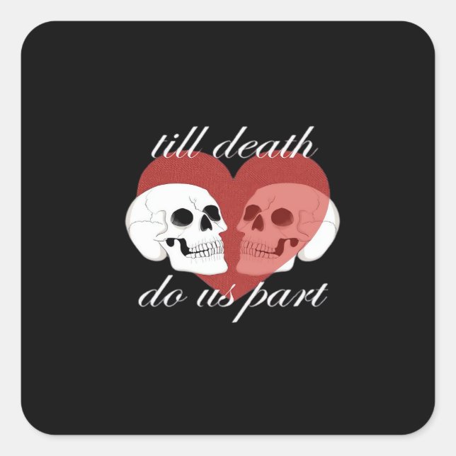 Till Death Do Us Part Skull Quote Classic Square Sticker (Front)