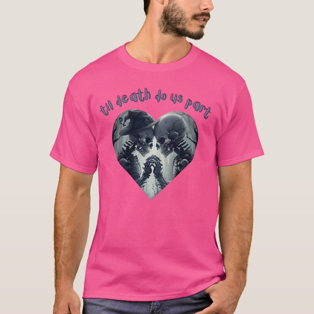 Till Death Do Us Part T-Shirt (Front)