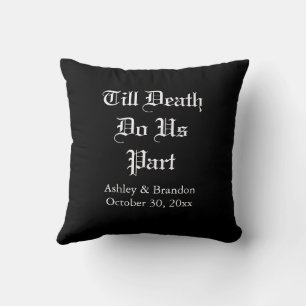 Till Death Do Us Part Throw Pillow