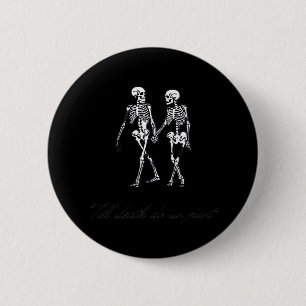 Till Death Do Us Part To The Grave Classic Design 6 Cm Round Badge