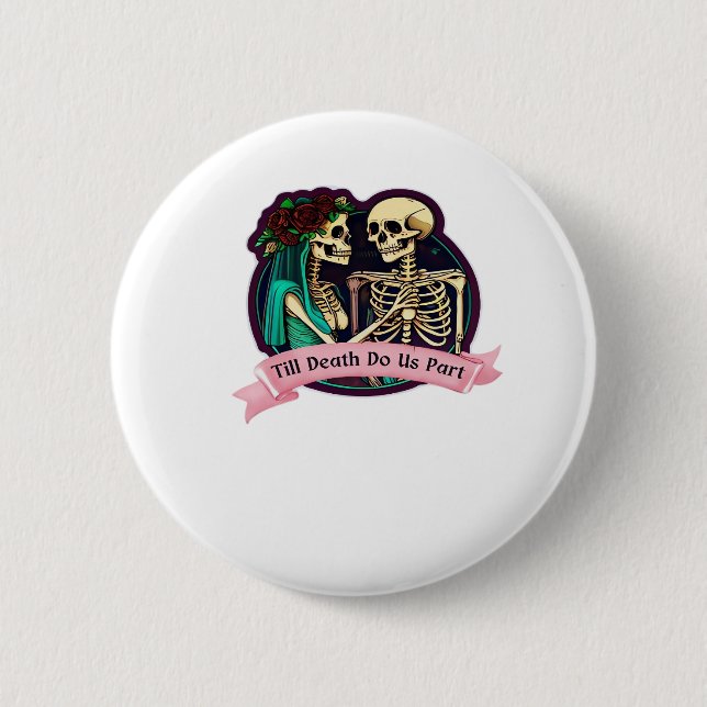 Till Death Do Us Part Valentine Art – Spooky Cute  6 Cm Round Badge (Front)