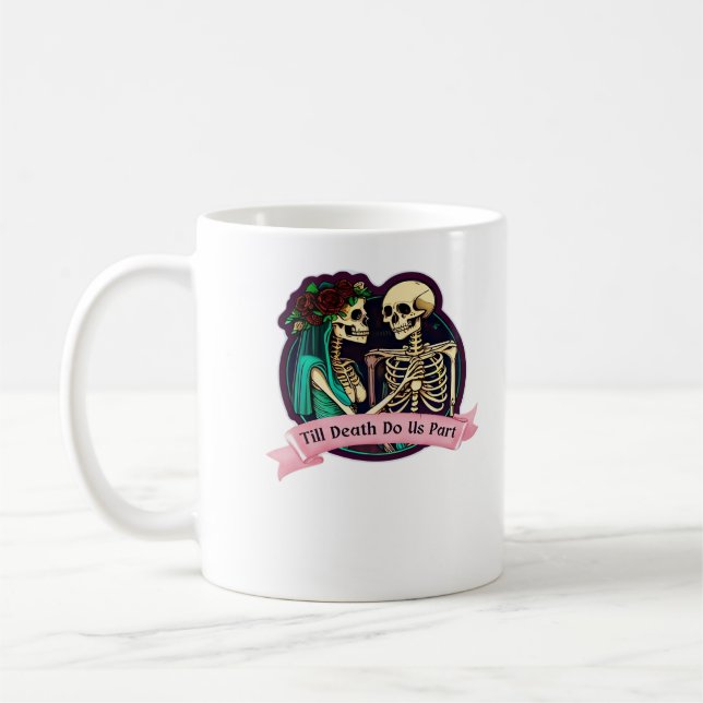 Till Death Do Us Part Valentine Art – Spooky Cute  Coffee Mug (Left)