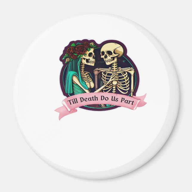 Till Death Do Us Part Valentine Art – Spooky Cute  Magnet (Front)