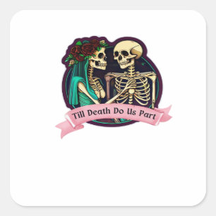 Till Death Do Us Part Valentine Art – Spooky Cute  Square Sticker