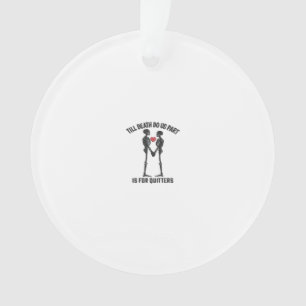 Till Death Do Us Part Valentine Design  Ornament