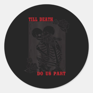 Till Death Do Us Part Wedding Skeleton Couple Vale Classic Round Sticker
