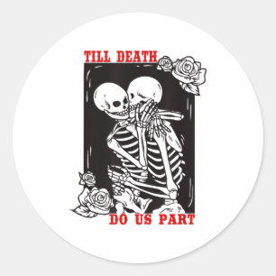 Till Death Do Us Part Wedding Skeleton Couple Vale Classic Round Sticker