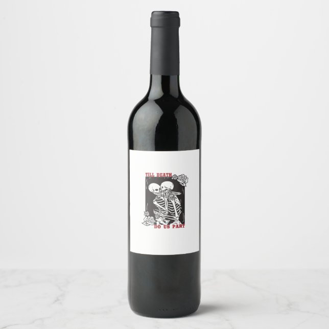 Till Death Do Us Part Wedding Skeleton Couple Vale Wine Label (Front)