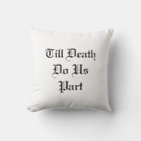 Till Death Do Us Part White Throw Pillow