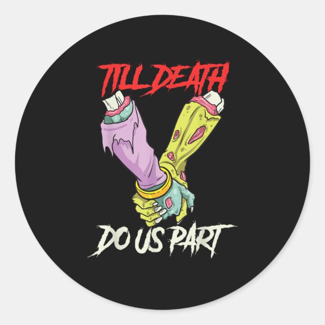 Till Death Do Us Part Zombie Hands Death Pastel Go Classic Round Sticker (Front)