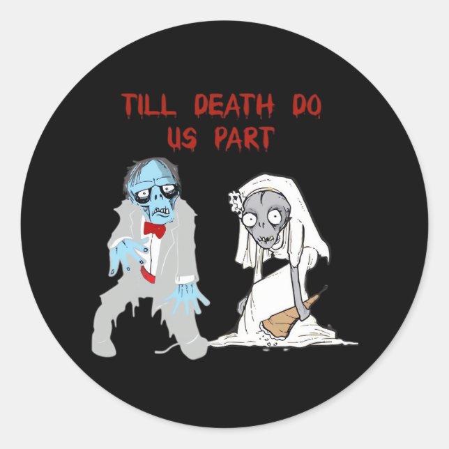 Till Death Do Us Part Zombie Wedding Halloween Cou Classic Round Sticker (Front)