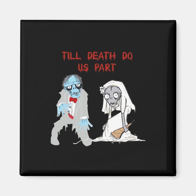 Till Death Do Us Part Zombie Wedding Halloween Cou Magnet (Front)