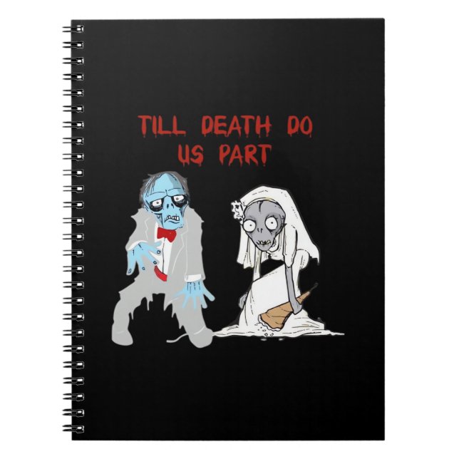 Till Death Do Us Part Zombie Wedding Halloween Cou Notebook (Front)