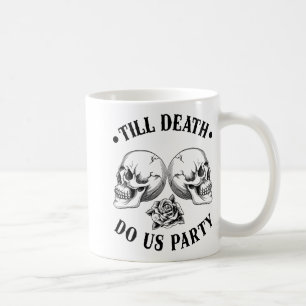 Till Death Do Us Party 2025 Skeleton Skull Bride S Coffee Mug