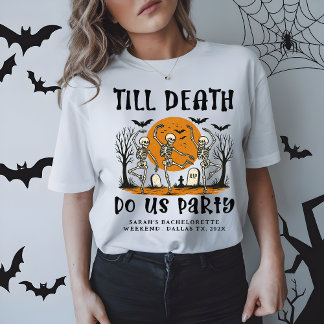 Till Death Do Us Party Bachelorette Halloween T-Shirt