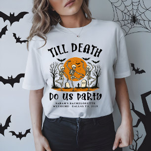 Till Death Do Us Party Bachelorette Halloween T-Shirt
