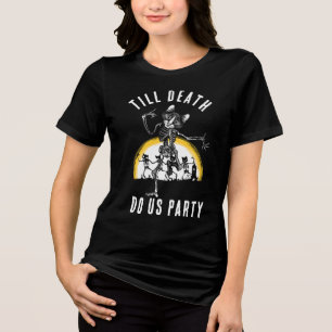 Till Death Do Us Party Bachelorette Party Custom Tri-Blend Shirt
