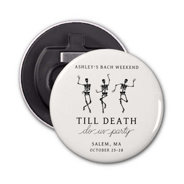 Till Death Do Us Party Bachelorette Weekend Bottle Opener (Front)