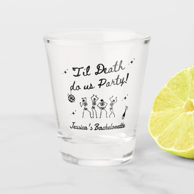 Till Death Do Us Party Bachelorette Weekend  Shot Glass (Front)