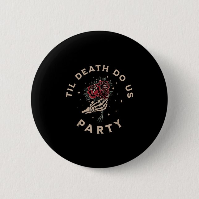 Till Death Do Us Party Bride Groom Bachelorette Pa 6 Cm Round Badge (Front)