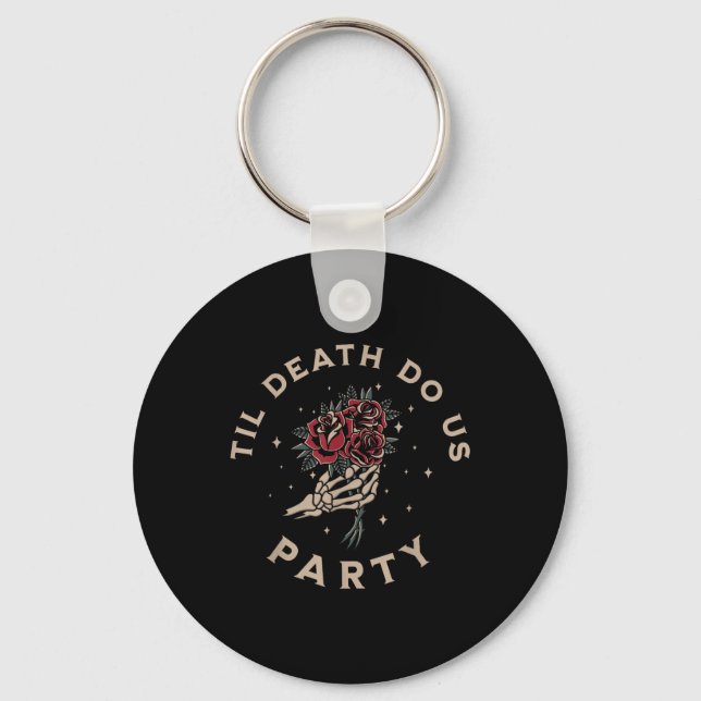 Till Death Do Us Party Bride Groom Bachelorette Pa Key Ring (Front)