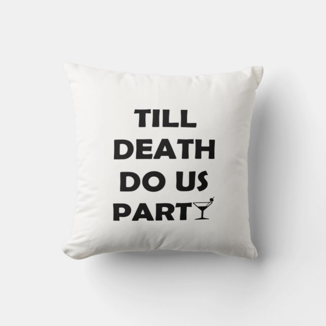 Till Death Do Us Party Classic & Basic Design Cushion (Front)