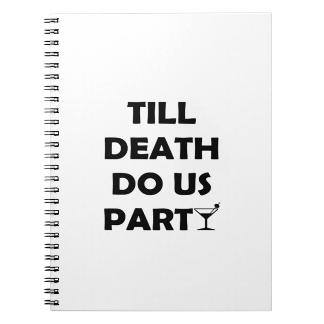 Till Death Do Us Party Classic & Basic Design Notebook (Front)