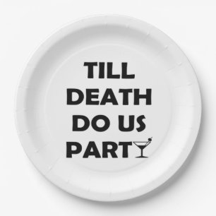 Till Death Do Us Party Classic & Basic Design Paper Plate