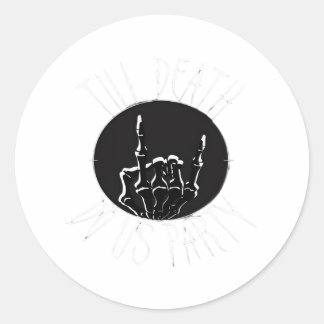Till Death Do Us Party Classic Classic Round Sticker
