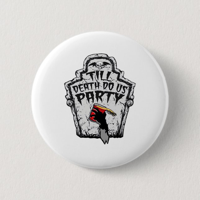 Till Death Do Us Party Classic For Halloween 6 Cm Round Badge (Front)