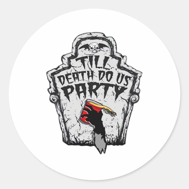 Till Death Do Us Party Classic For Halloween Classic Round Sticker (Front)
