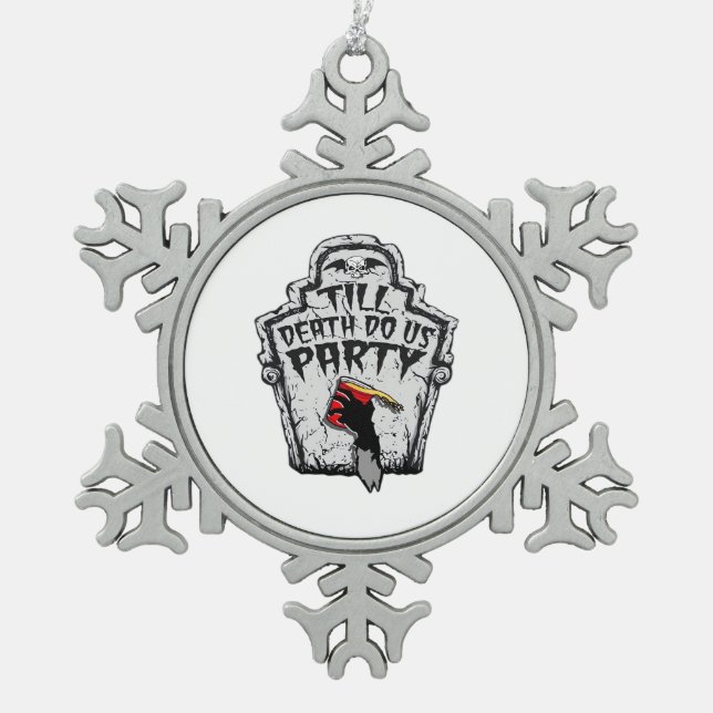 Till Death Do Us Party Classic For Halloween Snowflake Pewter Christmas Ornament (Front)
