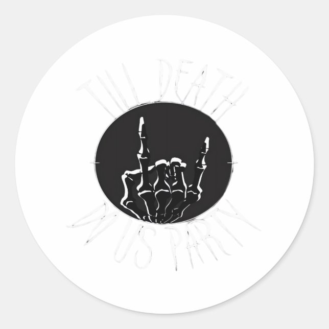 Till Death Do Us Party Classic Round Sticker (Front)
