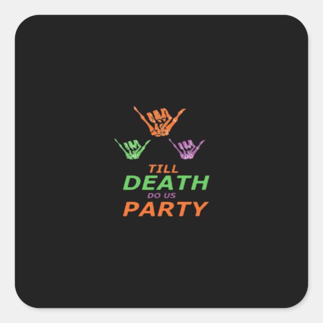 Till Death Do Us Party Classic Square Sticker (Front)