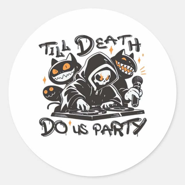 Till Death Do Us Party - DJ Grim Reaper And Spooky Classic Round Sticker (Front)