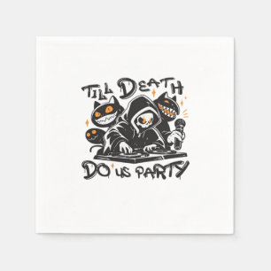 Till Death Do Us Party - DJ Grim Reaper And Spooky Napkin
