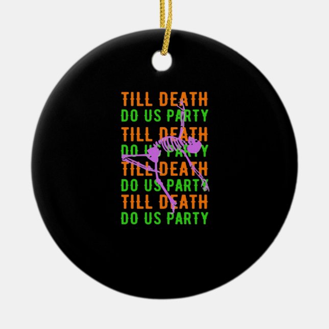 Till Death Do Us Party Funny Halloween Engagement  Ceramic Tree Decoration (Front)