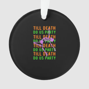 Till Death Do Us Party Funny Halloween Engagement  Ornament