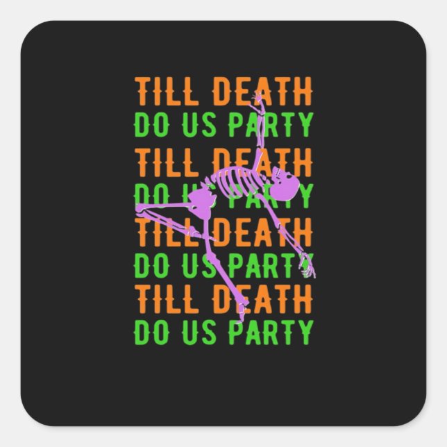 Till Death Do Us Party Funny Halloween Engagement  Square Sticker (Front)