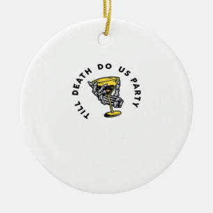 Till Death Do Us Party Funny Retro Classic Ceramic Tree Decoration