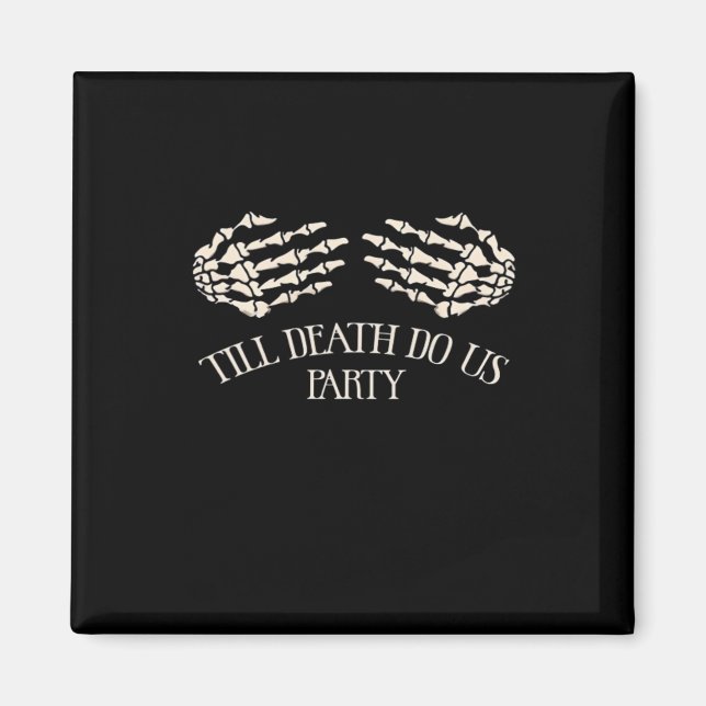 Till Death Do Us Party Halloween Party Magnet (Front)