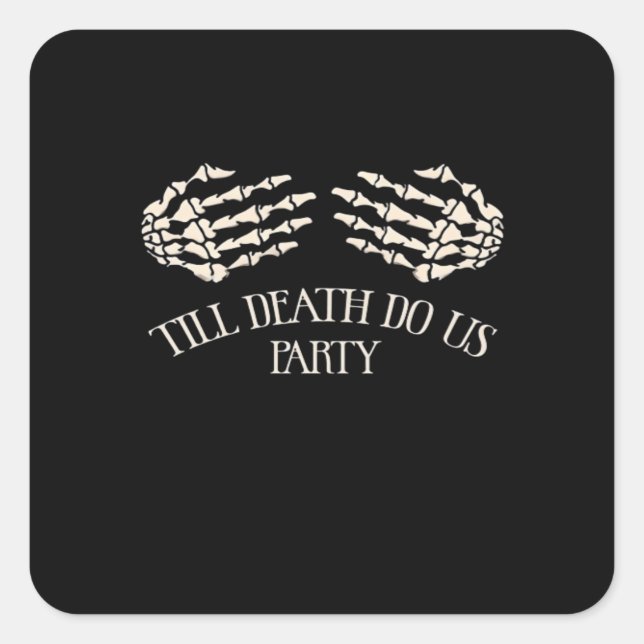 Till Death Do Us Party Halloween Party Square Sticker (Front)