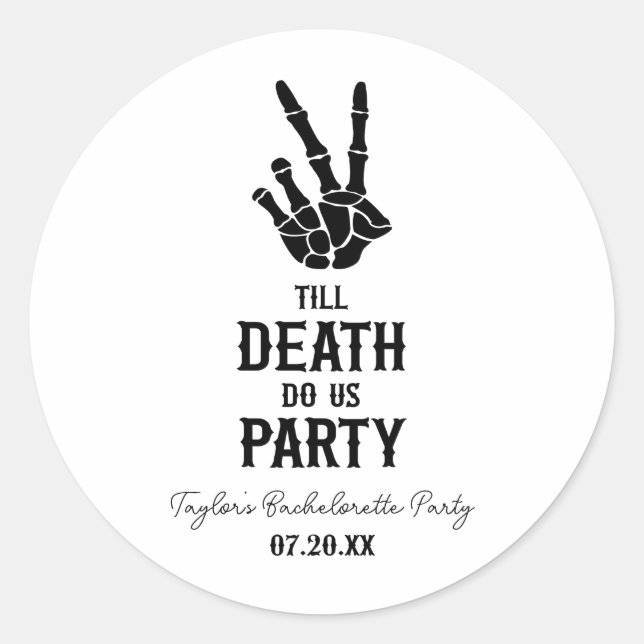 Till Death Do Us Party Skeleton Bachelorette Party Classic Round Sticker (Front)