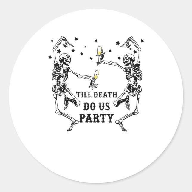 Till Death Do Us Party Skeleton Bridesmaid Classic Round Sticker (Front)