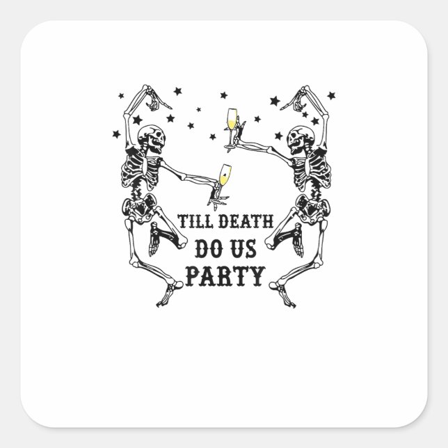 Till Death Do Us Party Skeleton Bridesmaid Theme Square Sticker (Front)
