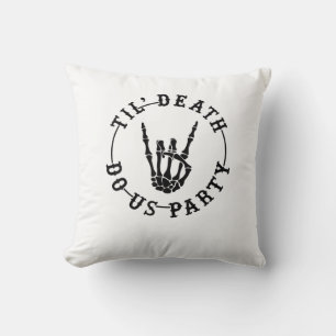 Till Death Do Us Party Skeleton Hand Gothic Bachel Cushion