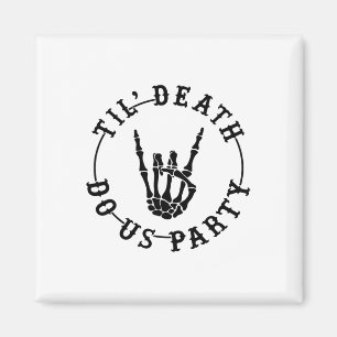 Till Death Do Us Party Skeleton Hand Gothic Bachel Magnet