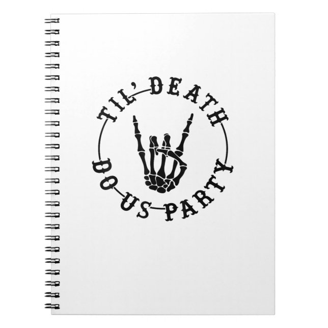 Till Death Do Us Party Skeleton Hand Gothic Bachel Notebook (Front)