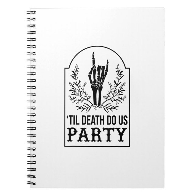 Till Death Do Us Party Skeleton Hand Gothic Bachel Notebook (Front)