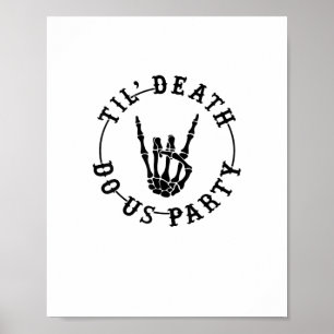 Till Death Do Us Party Skeleton Hand Gothic Bachel Poster